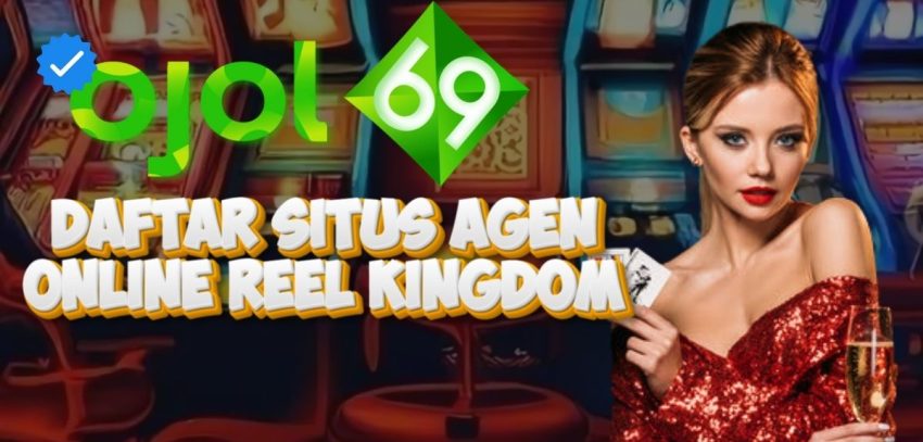 Daftar Situs Agen Online Reel Kingdom