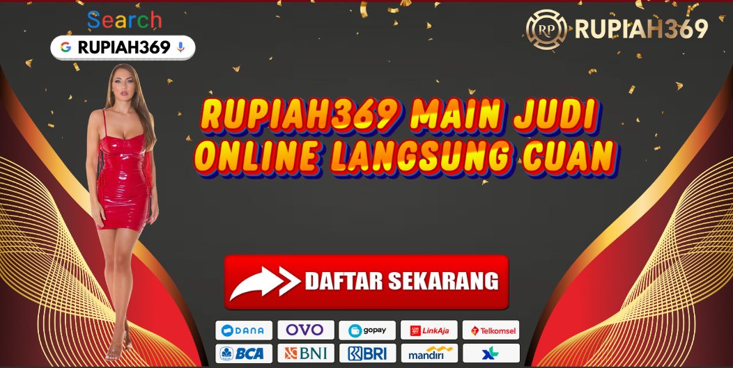 RUPIAH369 MAIN JUDI ONLINE LANGSUNG CUAN