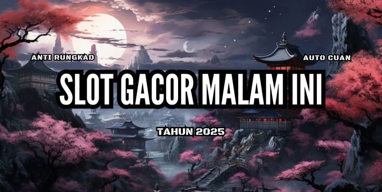SLOT GACOR MALAM INI